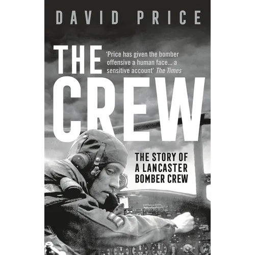 The Crew: The Story of a Lancaster Bomber Crew