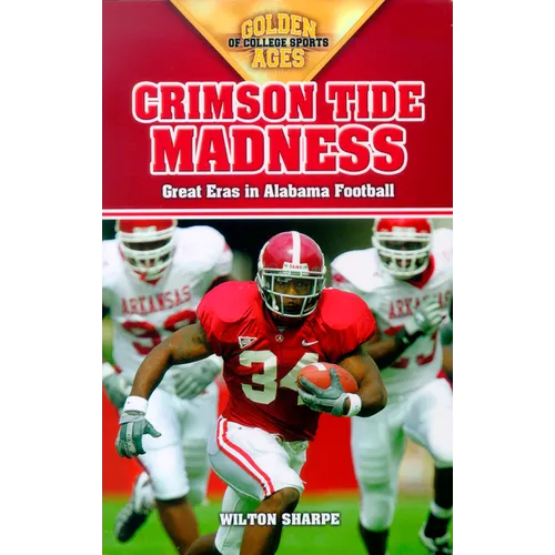 Crimson Tide Madness: Great Eras in Alabama Football