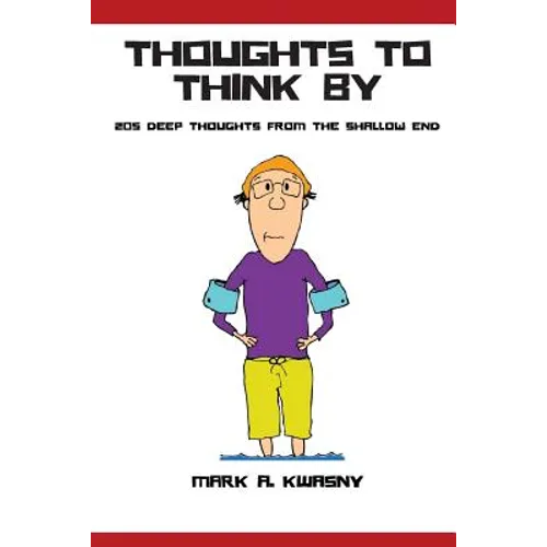 Thoughts To Think By: 205 Deep Thoughts from the Shallow End