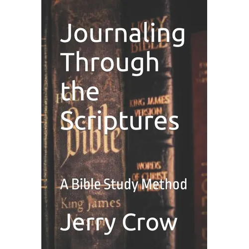 Journaling Through the Scriptures: A Bible Study Method