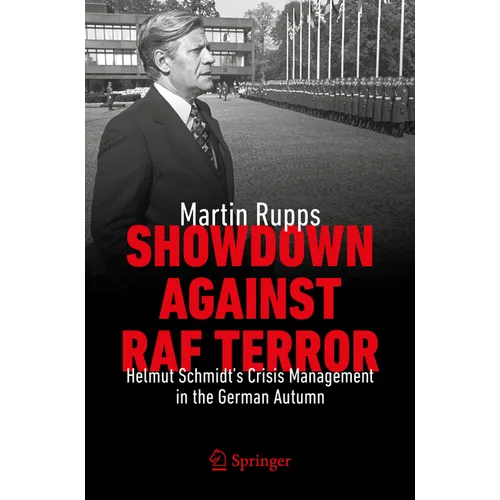 Showdown Against RAF Terror: Helmut Schmidt's Crisis Management in the German Autumn