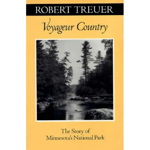 Voyageur Country: The Story of Minnesota's National Park
