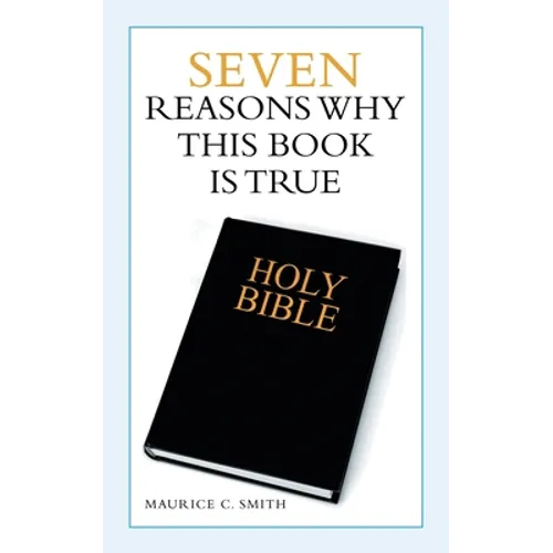Seven Reasons Why This Book Is True