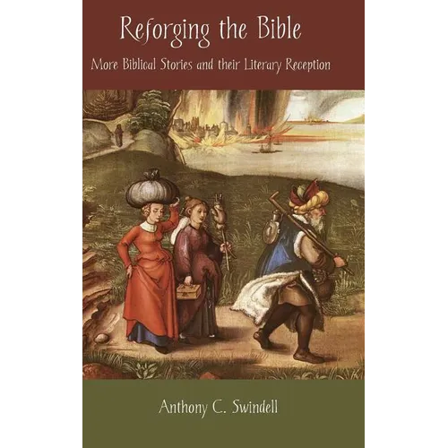 Reforging the Bible: More Biblical Stories and Their Literary Reception