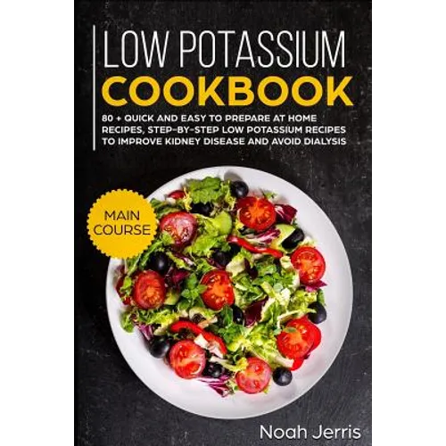 Low Potassium Cookbook: Main Course