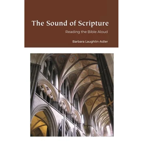 The Sound of Scripture: Reading the Bible Aloud