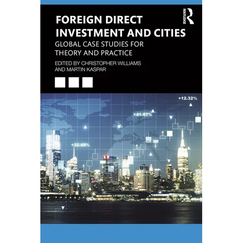 Foreign Direct Investment and Cities: Global Case Studies for Theory and Practice