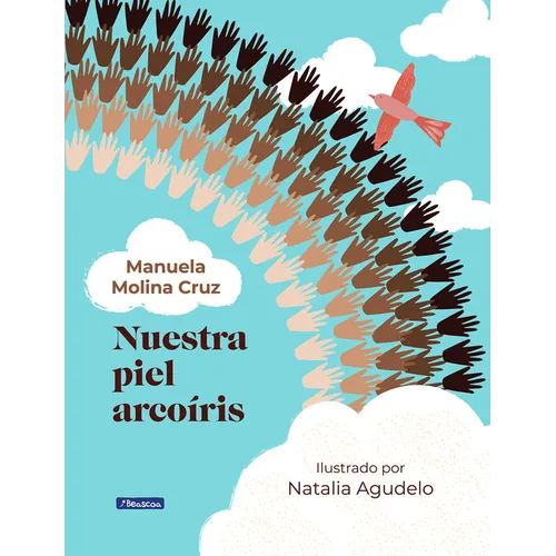 Nuestra Piel Arcoíris / Our Rainbow-Colored Skin