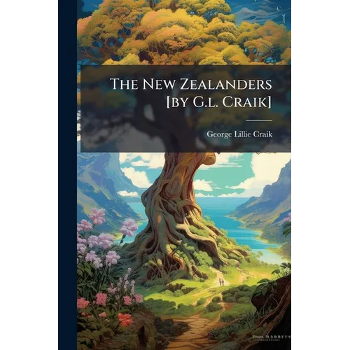 The New Zealanders [by G.l. Craik]