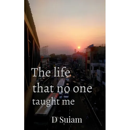 The life that no one taught me