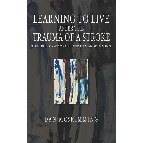 Learning to Live After the Trauma of a Stroke