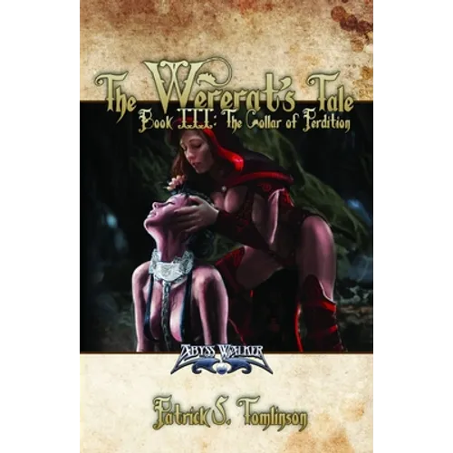 The Wererat's Tale: Book III: The Collar of Perdition