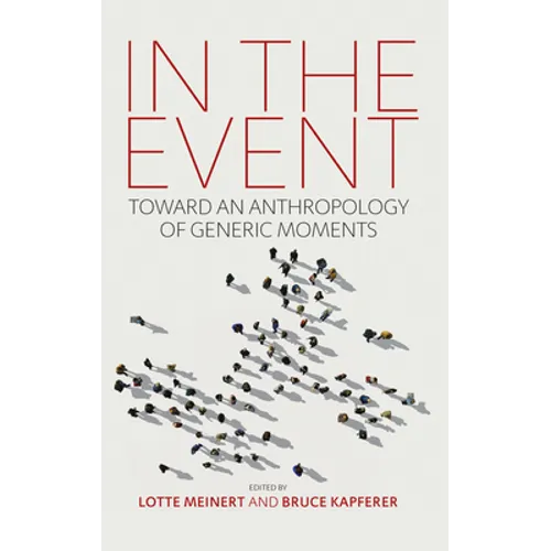 In the Event: Toward an Anthropology of Generic Moments