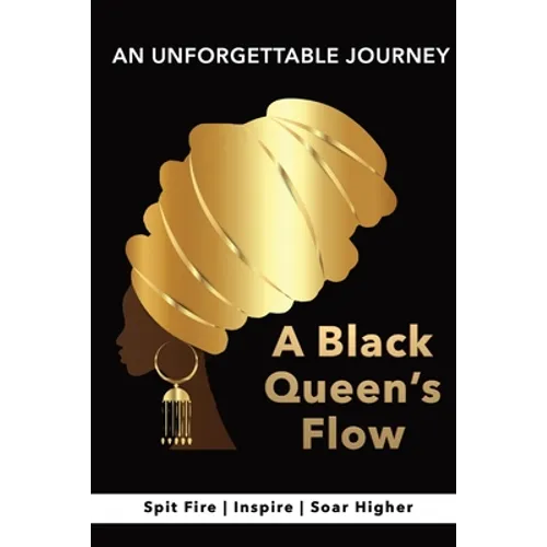 A Black Queen's Flow Hip-Hop Poetry: A Journey of Self-Discovery to Achieve Success & Remarkable Self-Confidence