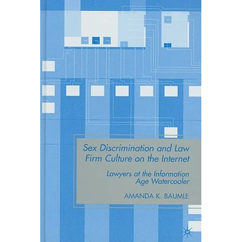 Sex Discrimination and Law Firm Culture on the Internet: Lawyers at the Information Age Watercooler
