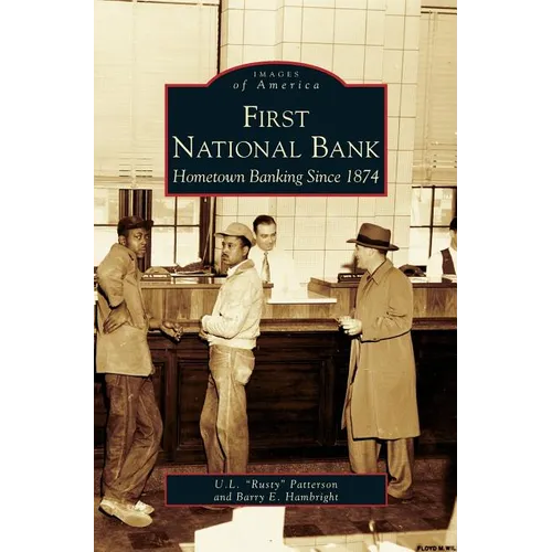 First National Bank: Hometown Banking Since 1874 - Hardcover