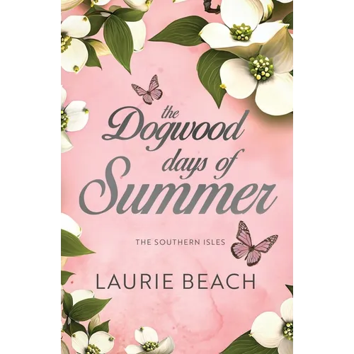The Dogwood Days of Summer