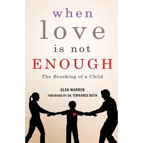 When Love Is Not Enough: The Breaking of a Child