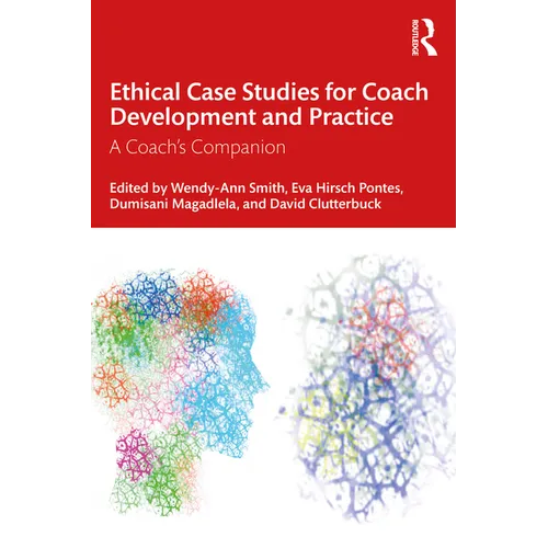 Ethical Case Studies for Coach Development and Practice: A Coach's Companion