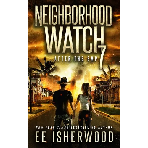 Neighborhood Watch 7: After the EMP