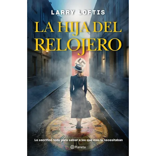La Hija del Relojero (Novela Biográfica) / The Watchmaker's Daughter (a Biographical Novel)