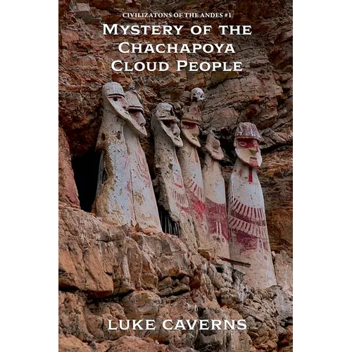 Mystery of the Chachapoya Cloud People