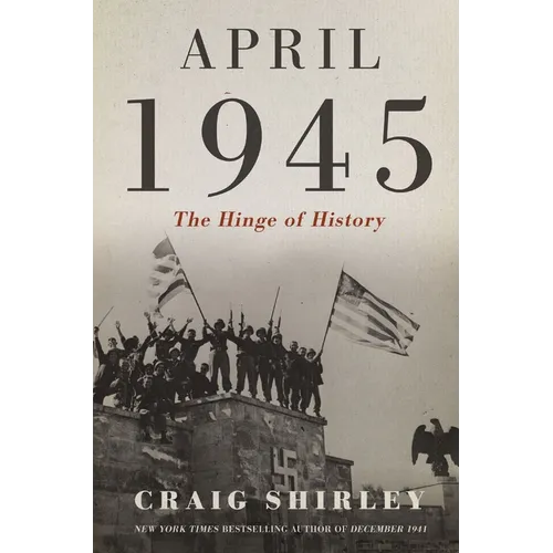 April 1945: The Hinge of History - The Perfect Father's Day Gift for Dads