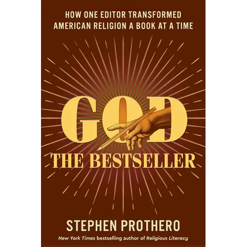 God the Bestseller: How One Editor Transformed American Religion a Book at a Time