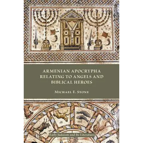 Armenian Apocrypha Relating to Angels and Biblical Heroes