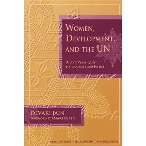 Women, Development, and the Un: A Sixty-Year Quest for Equality and Justice