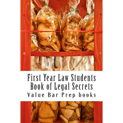 First Year Law Students Book of Legal Secrets: Easy Law School Semester Reading - LOOK INSIDE!