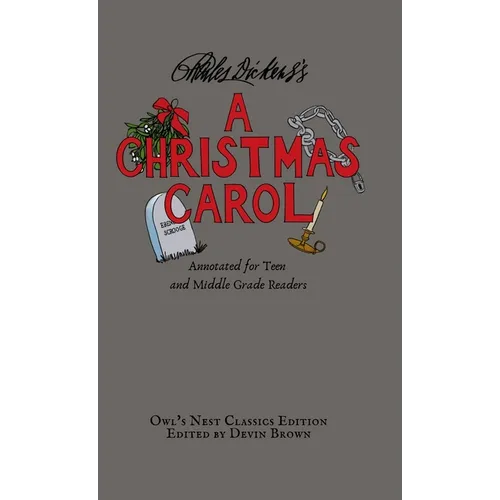 A Christmas Carol: Annotated for Teen and Middle Grade Readers
