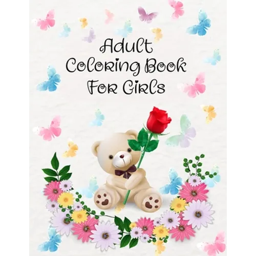 Adult Coloring Book For Girls: A Positive Adult Coloring Book For Girls To Inspire Hours of Fun, Cute Modern Design Styles.