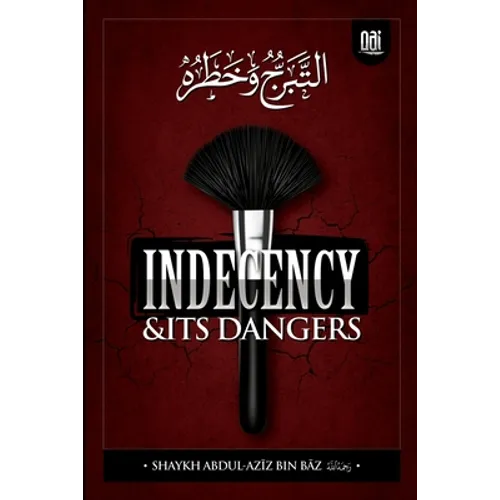 Indeceny and It's Dangers: At-Tabarruj