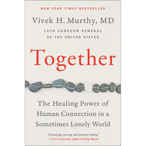 Together: The Healing Power of Human Connection in a Sometimes Lonely World
