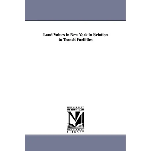 Land Values in New York in Relation to Transit Facilities