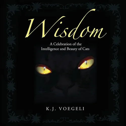 Wisdom: A Celebration of the Intelligence and Beauty of Cats