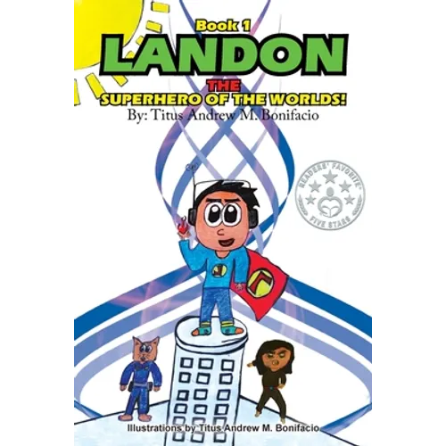 Landon, the Superhero of the Worlds!
