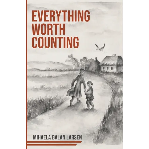 Everything Worth Counting: A Mother and Son's Journey Beyond the Iron Curtain