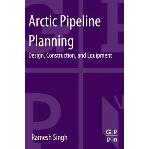 Arctic Pipeline Planning: Design, Construction, and Equipment