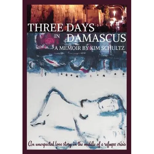 Three Days in Damascus: A memoir