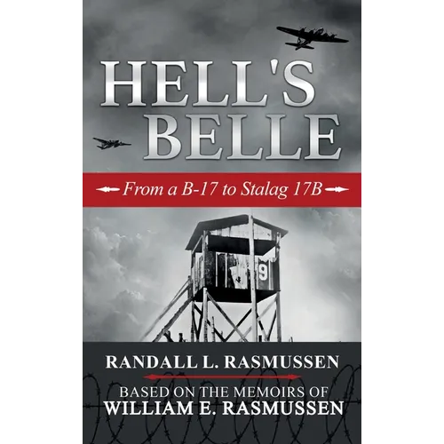 Hell's Belle: From a B-17 to Stalag 17B