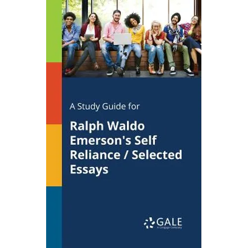 A Study Guide for Ralph Waldo Emerson's Self Reliance / Selected Essays