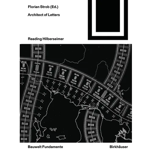 Architect of Letters: Reading Hilberseimer