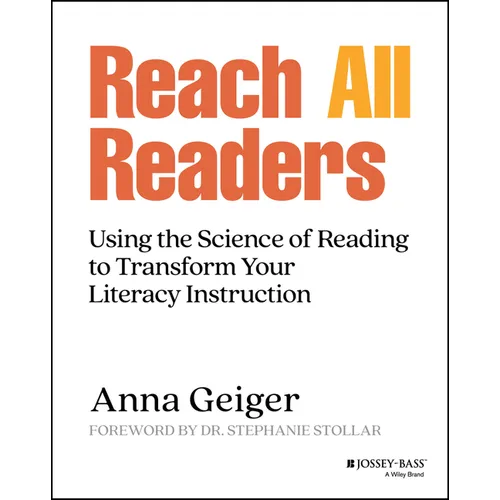 Reach All Readers: Using the Science of Reading to Transform Your Literacy Instruction