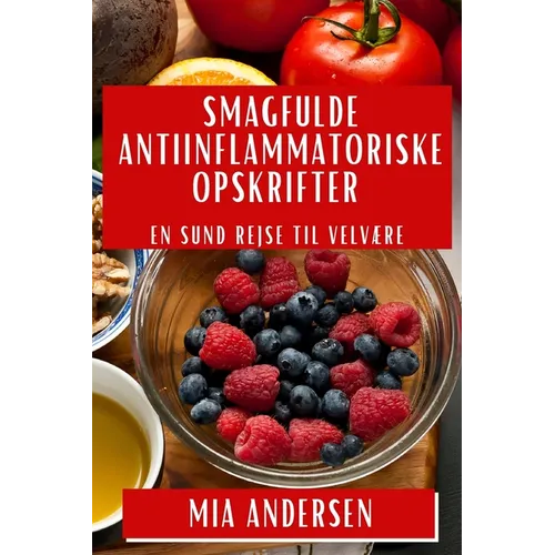 Smagfulde Antiinflammatoriske Opskrifter: En Sund Rejse til Velvære