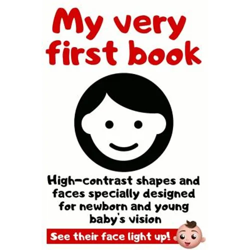 My Very First Book: High Contrast Picture Book Specially Designed For Newborn and Young Baby's Vision