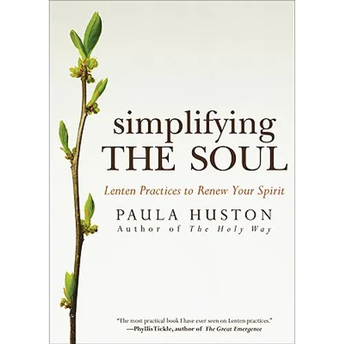 Simplifying the Soul: Lenten Practices to Renew Your Spirit