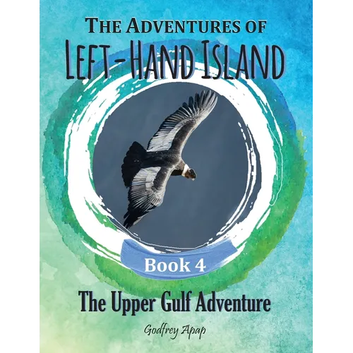 The Adventures of Left-Hand Island: Book 4 - The Upper Gulf Adventure