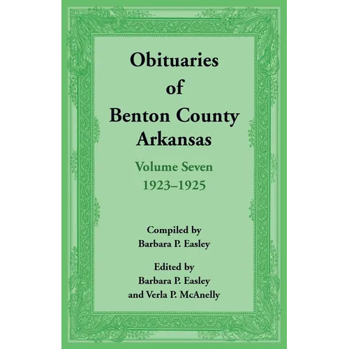 Obituaries of Benton County, Arkansas: Volume 7, 1923-1925